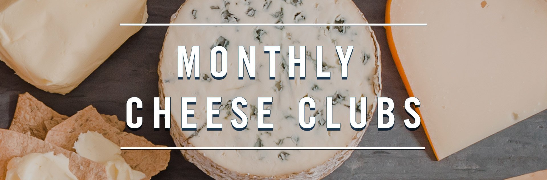 Monthly Cheese Clubs from Saxelby Cheesemogers